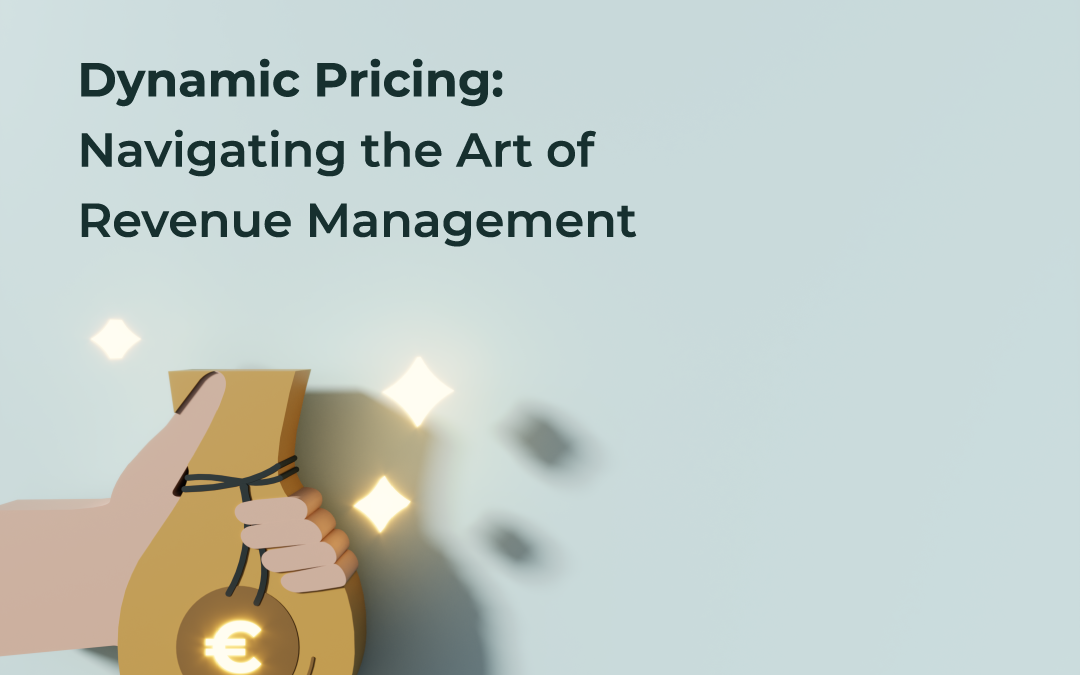 Dynamic Pricing: Navigating the Art of Revenue Management