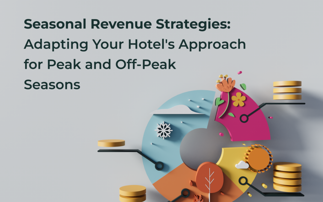 Seasonal Revenue Strategies: Peak and Off-Peak Seasons